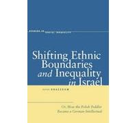 Aziza Khazzoom Shifting Ethnic Boundaries and Inequality in I (Copertina rigida)