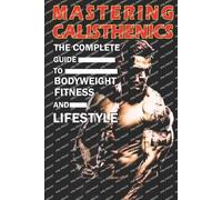 Azize Abakar Mastering Calisthenics (Tascabile)