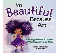 Azizi Tuere I'm Beautiful Because I Am: Valuing Myself & Others With (Tascabile)