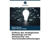 Azizul Hassan S Einfluss des strategischen Marketings auf die Verbra (Tascabile)