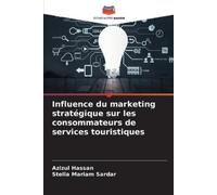 Azizul Hassan S Influence du marketing stratégique sur les consommat (Tascabile)