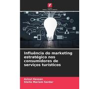 Azizul Hassan S Influência do marketing estratégico nos consumidores (Tascabile)