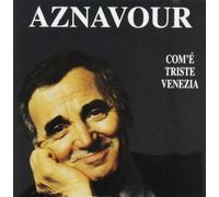 Aznavour Charles - Com'E' Triste Venezia