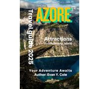 Azore Travel Guide 2025: Your Complete 2025-2026 Guide to Exploring Portugal’s Enchanting Azores Islands