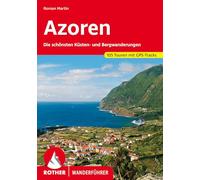 Azoren: Die schönsten Küsten- und Bergwanderungen. 105 Touren mit GPS-Tracks