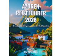 Azoren-Reiseführer 2026: Entdecken Sie Portugals verborgenes Atlantikparadies