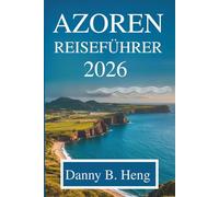 AZOREN REISEFÜHRER 2026: Portugals Inselparadies erkunden