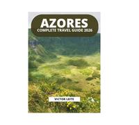 AZORES COMPLETE TRAVEL GUIDE 2026