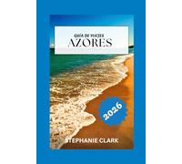 AZORES GUÍA DE VIAJES 2026