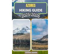 Azores Hiking Guide for 2025-2026
