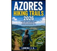 AZORES HIKING TRAILS 2026: SCENIC ROUTES, HIDDEN GEMS, VOLCANO ADVENTURES & INSIDER BACKPACKING TIPS