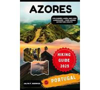 AZORES, PORTUGAL HIKING GUIDE 2025