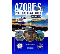 AZORES, PORTUGAL TRAVEL GUIDE 2025 TO 2026 EDITION: The Lead you need to the Nine Magical Islands