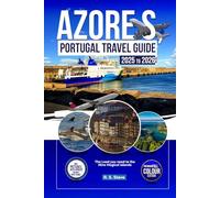 AZORES, PORTUGAL TRAVEL GUIDE 2025 TO 2026 EDITION: The Lead you need to the Nine Magical Islands