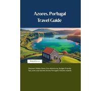 Azores, Portugal Travel Guide: Discover Hidden Gems, Eco-Adventures, Budget-Friendly Tips, and Local Secrets Across Portugal’s Volcanic Islands