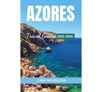 AZORES TRAVEL GUIDE 2025-2026