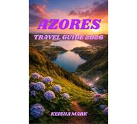 AZORES TRAVEL GUIDE 2026