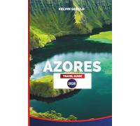 AZORES TRAVEL GUIDE 2026: Adventure, Hiking, Whale Watching, Beaches, Island Hopping, and Outdoor Exploration in Portugal’s Atlantic Islands