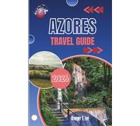 AZORES TRAVEL GUIDE 2026: For Those Who Prefer Discovery Over Directions