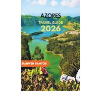 AZORES Travel Guide 2026: Venture into Iconic Landscapes, Hidden Paradises, and Culinary Delights for an Unforgettable Island Escape