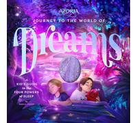 Azoria: Journey to the World of Dreams: A Kid's Guide to the Four Powers of Sleep
