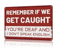 Azppan Divertente cartello da garage con umorismo uomo decorazione per bar cartello vintage in metallo latta poster per casa bar accessori da parete regali Remember If We Get Caught You're Deaf and I