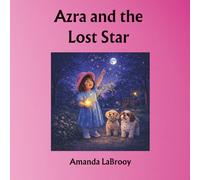 Azra and the Lost Star: The Azra Diaries