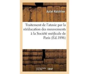 Azriel Raïchlin Traitement de l'Ataxie Par La Rééducation Des Mouvem (Tascabile)