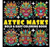 Aztec Masks Coloring Book | Bold and Easy Coloring Book: 70 Pages - 8.5" x 8.5" - For History Lovers