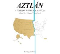 Aztlán: A Nation Within a Nation