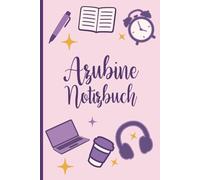 Azubine Notizbuch: Ideales Abschieds Geschenk für Azubi, Kollegen, Chef, Freund oder Freundin | Unvergessliche Erinnerung an die Ausbildung