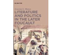 Azucena G. Blanc Literature and Politics in the Later Foucaul (Copertina rigida)