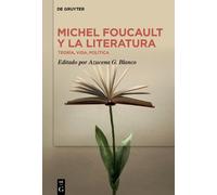 Azucena G. Blanco Michel Foucault y la literatura (Copertina rigida)