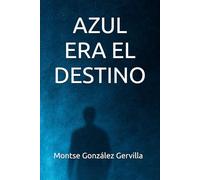 AZUL ERA EL DESTINO: 1