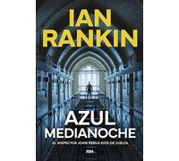 Azul medianoche: El inspector Rebus está de vuelta