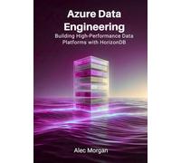 Azure Data Engineering: Building High-Performance Data Platforms with HorizonDB