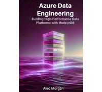 Azure Data Engineering: Building High-Performance Data Platforms with HorizonDB