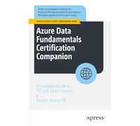 Azure Data Fundamentals Certification Companion: A Complete Guide to DP-900 Exam Success