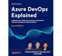 Azure DevOps Explained: Accelerate your cloud native-software development with Azure DevOps for cloud excellence