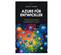 Azure für Entwickler: Bereitstellen und Verwalten von Anwendungen in der Microsoft Cloud