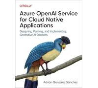 Adrian Gonzalez Sanchez Matt Godf Azure OpenAI Service for Cloud Nat (Tascabile)
