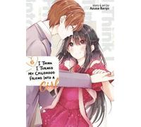 I Think I Turned My Childhood Friend Into a Girl Vol. 6 by Banjo, Azusa