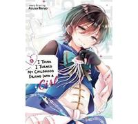 Azusa Banjo I Think I Turned My Childhood Friend Into a Girl Vol. 9 (Tascabile)
