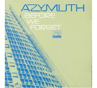 Azymuth - Before We Forget