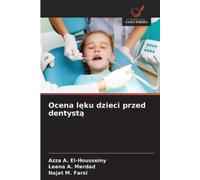 Azza A El-Housseiny Leena A Merdad Najat Ocena lęku dzieci przed d (Tascabile)