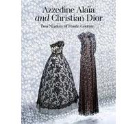 Azzedine Alaïa and Christian Dior. Two masters of haute couture. Ediz. a colori