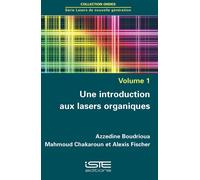 Azzedine Boudri Une introduction aux lasers organiques: Volume 1, Un (Tascabile)