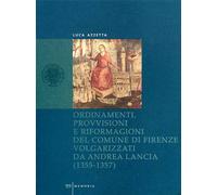 Azzetta,Luca. - Ordinamenti, provvisioni e riformagioni del comune di Firenze 13