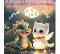 Azzie's Red Roar: A Children's Book About Feelings, Dealing with Anger, and Big Emotions