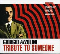 AZZOLINI, GIORGIO - TRIBUTE TO SOMEONE
